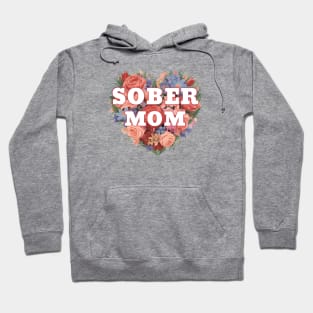 Sober Mom In Floral Heart Hoodie